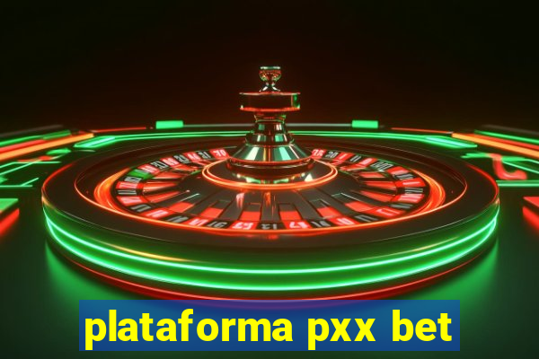 plataforma pxx bet
